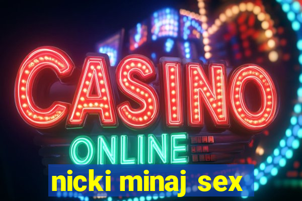 nicki minaj sex